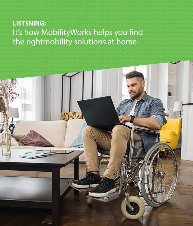 Mobilityworks helps you find the right mobility solutions at home